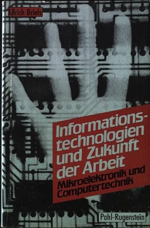 Seller image for Informationstechnologien und Zukunft der Arbeit : ein politisches Handbuch zu Mikroelektronik u. Computertechnik. Kleine Bibliothek PRV-aktuell 267 for sale by books4less (Versandantiquariat Petra Gros GmbH & Co. KG)