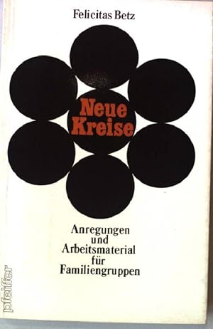 Seller image for Neue Kreise. - Anregungen und Arbeitsmaterial fr Familiengruppen. Pfeiffer-Reihe 53 for sale by books4less (Versandantiquariat Petra Gros GmbH & Co. KG)