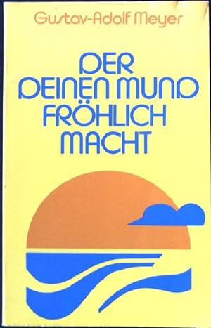 Seller image for Der deinen Mund frhlich macht : Gedanken und Wnsche fr Kranke. ARH-Taschenbuch Nr. 31 for sale by books4less (Versandantiquariat Petra Gros GmbH & Co. KG)