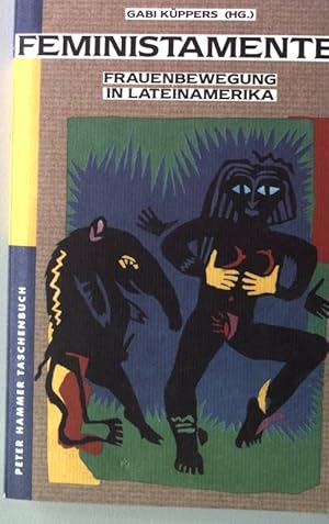 Bild des Verkufers fr Feministamente : Frauenbewegung in Lateinamerika. Peter Hammer Taschenbuch Nr. 73 zum Verkauf von books4less (Versandantiquariat Petra Gros GmbH & Co. KG)