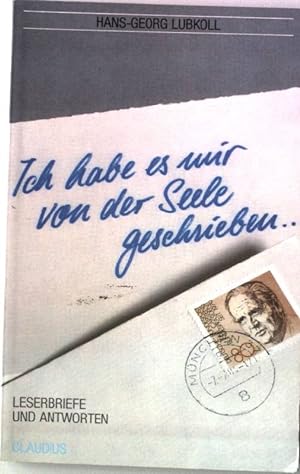 Seller image for Ich habe es mir von der Seele geschrieben . : Leserbriefe und Antworten. for sale by books4less (Versandantiquariat Petra Gros GmbH & Co. KG)