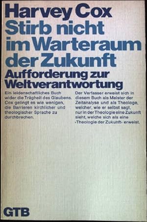 Seller image for Stirb nicht im Warteraum der Zukunft : Aufforderung zur Weltverantwortung. Gtersloher Taschenbcher GTB Nr. 60; for sale by books4less (Versandantiquariat Petra Gros GmbH & Co. KG)