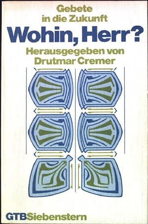 Seller image for Wohin, Herr? : Gebete in die Zukunft. Gtersloher Taschenbcher GTB Nr. 1009; for sale by books4less (Versandantiquariat Petra Gros GmbH & Co. KG)