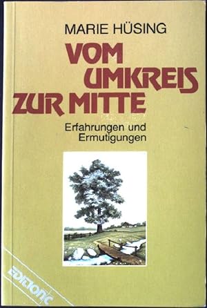 Image du vendeur pour Vom Umkreis zur Mitte : Erfahrungen und Ermutigungen. Edition C M62 mis en vente par books4less (Versandantiquariat Petra Gros GmbH & Co. KG)