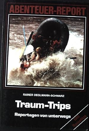 Seller image for Traum-Trips : Reportagen von unterwegs ; mit Reisetips. for sale by books4less (Versandantiquariat Petra Gros GmbH & Co. KG)