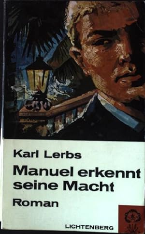 Seller image for Manuel erkennt seine Macht. Roman. Lichtenberg Taschenbuch Nr. 37, for sale by books4less (Versandantiquariat Petra Gros GmbH & Co. KG)