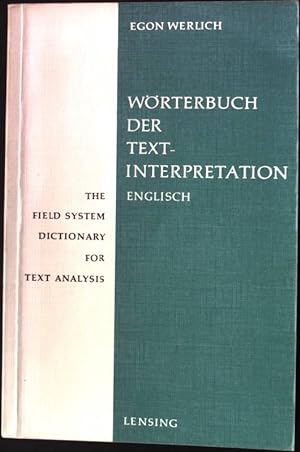 Seller image for Wrterbuch der Textinterpretation. The Field System Dictionary for Text Analysis. for sale by books4less (Versandantiquariat Petra Gros GmbH & Co. KG)