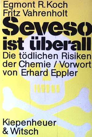 Seveso ist überall : die tödlichen Risiken der Chemie.