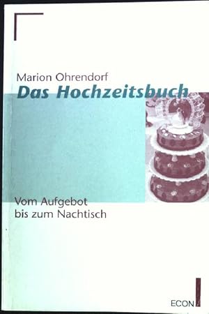 Seller image for Das Hochzeitsbuch : vom Aufgebot bis zum Nachtisch. Econ ; 20220 : ECON-Ratgeber for sale by books4less (Versandantiquariat Petra Gros GmbH & Co. KG)
