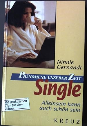 Bild des Verkäufers für Single : Alleinsein kann auch schön sein zum Verkauf von books4less (Versandantiquariat Petra Gros GmbH & Co. KG)