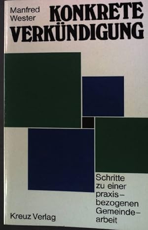 Seller image for Konkrete Verkndigung : Schritte zu e. praxisbezogenen Gemeindearbeit. for sale by books4less (Versandantiquariat Petra Gros GmbH & Co. KG)