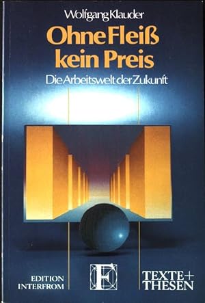 Seller image for Ohne Fleiss kein Preis : die Arbeitswelt der Zukunft. Texte und Thesen (Nr 227) for sale by books4less (Versandantiquariat Petra Gros GmbH & Co. KG)