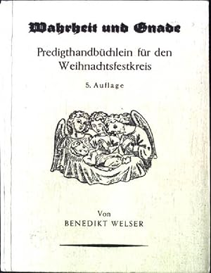 Bild des Verkufers fr Wahrheit und Gnade. - Predigthandbchlein fr den Weihnachtsfestkreis zum Verkauf von books4less (Versandantiquariat Petra Gros GmbH & Co. KG)