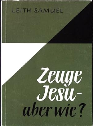 Seller image for Zeuge Jesu, aber wie?. bers. von Christiane Buchholz, for sale by books4less (Versandantiquariat Petra Gros GmbH & Co. KG)