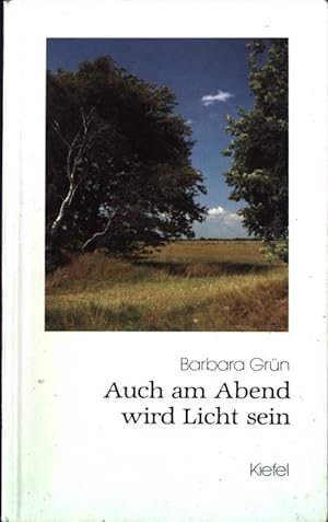 Seller image for Auch am Abend wird Licht sein : vom lterwerden. Kiefel Taschenbuch 213 for sale by books4less (Versandantiquariat Petra Gros GmbH & Co. KG)