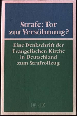 Bild des Verkufers fr Strafe: Tor zur Vershnung? : Eine Denkschrift der Evangelischen Kirche in Deutschland zum Strafvollzug. zum Verkauf von books4less (Versandantiquariat Petra Gros GmbH & Co. KG)