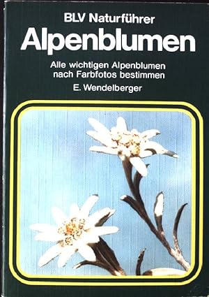 Alpenblumen : alle wichtigen Alpenblumen nach Farbfotos bestimmen. BLV Naturführer Nr. 105;