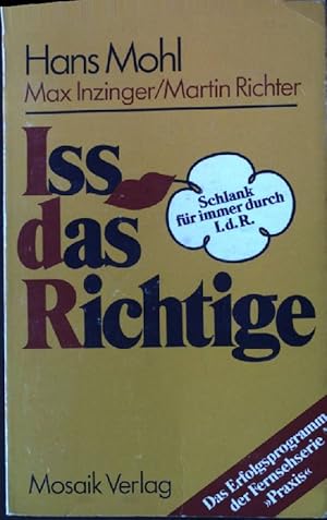 Seller image for Iss das Richtige. Schlank fr immer durch I. d. R. for sale by books4less (Versandantiquariat Petra Gros GmbH & Co. KG)