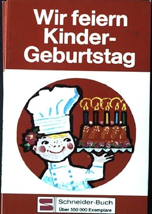 Bild des Verkufers fr Wir feiern Kindergeburtstag. zum Verkauf von books4less (Versandantiquariat Petra Gros GmbH & Co. KG)