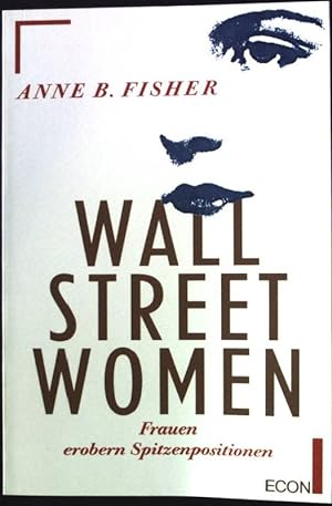 Seller image for Wall Street women : Frauen erobern Spitzenpositionen. Econ ; 21192 : ECON-Praxis for sale by books4less (Versandantiquariat Petra Gros GmbH & Co. KG)