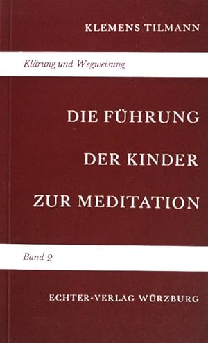 Die Führung der Kinder zur Meditation. Klärung und Wegweisung (Band 2)