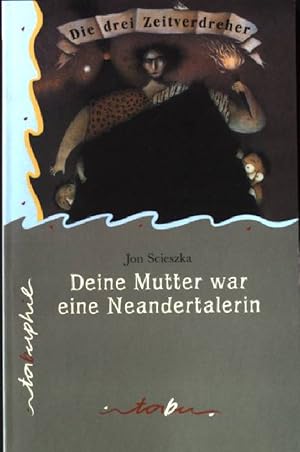 Seller image for Deine Mutter war eine Neandertalerin. - Die drei Zeitverdreher Tabu Taschenbuch Nr. 103 for sale by books4less (Versandantiquariat Petra Gros GmbH & Co. KG)