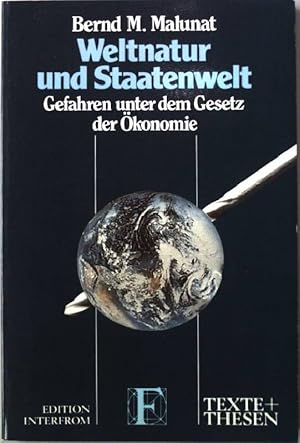 Seller image for Weltnatur und Staatenwelt : Gefahren unter dem Gesetz der konomie. Texte und Thesen 213 for sale by books4less (Versandantiquariat Petra Gros GmbH & Co. KG)