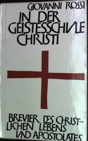 Bild des Verkufers fr In der Geistesschule Christi. - Brevier des christlichen Lebens und Apostolates zum Verkauf von books4less (Versandantiquariat Petra Gros GmbH & Co. KG)