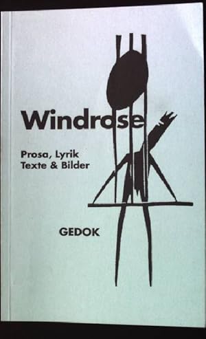 Bild des Verkufers fr Windrose : Prosa, Lyrik, Texte & Bilder. zum Verkauf von books4less (Versandantiquariat Petra Gros GmbH & Co. KG)