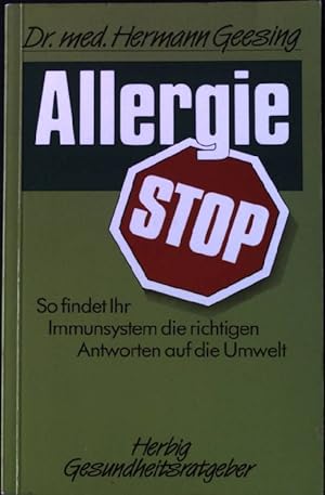 Bild des Verkufers fr Allergie-Stop : so findet Ihr Abwehrsystem die richtigen Antworten auf die Umwelt ; mit Allergie-Such-Dit. zum Verkauf von books4less (Versandantiquariat Petra Gros GmbH & Co. KG)