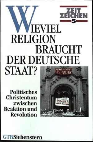 Seller image for Wieviel Religion braucht der deutsche Staat? : Politisches Christentum zwischen Reaktion und Revolution. GTB (Nr. 559) for sale by books4less (Versandantiquariat Petra Gros GmbH & Co. KG)