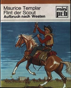 Seller image for Aufbruch nach Westen. - Flint der Scout. Mini Peb Nr. 5010 for sale by books4less (Versandantiquariat Petra Gros GmbH & Co. KG)