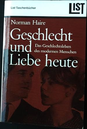 Seller image for Geschlecht und Liebe heute. - Das Geschlechtsleben des modernen Menschen. List-Taschenbcher, Nr. 309, 10, 11; for sale by books4less (Versandantiquariat Petra Gros GmbH & Co. KG)