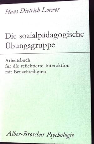 Imagen del vendedor de Die sozialpdagogische bungsgruppe : Arbeitsbuch fr die reflektierte Interaktion mit Benachteiligten. a la venta por books4less (Versandantiquariat Petra Gros GmbH & Co. KG)