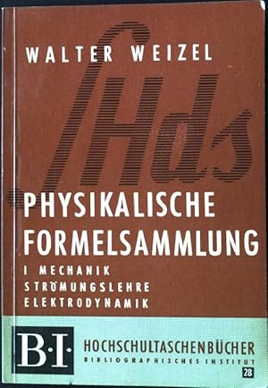 Seller image for Physikalische Formelsammlung Erster Band: Mechanik, Strmungslehre, Elektrodynamik. BI Hochschultaschenbcher Nr. 28, for sale by books4less (Versandantiquariat Petra Gros GmbH & Co. KG)