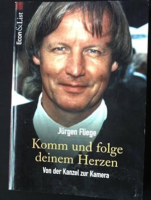 Bild des Verkufers fr Komm und folge deinem Herzen : von der Kanzel zur Kamera. Econ ; 26373 : ECON-Sachbuch zum Verkauf von books4less (Versandantiquariat Petra Gros GmbH & Co. KG)