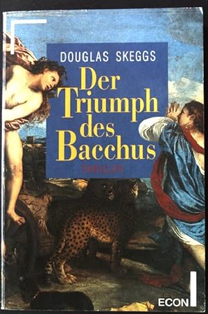 Seller image for Der Triumph des Bacchus : Thriller. Econ ; 27330 : ECON-Unterhaltung for sale by books4less (Versandantiquariat Petra Gros GmbH & Co. KG)
