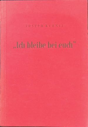 Seller image for Ich bleibe bei euch" - Gedanken zur Heiligen Messe. for sale by books4less (Versandantiquariat Petra Gros GmbH & Co. KG)