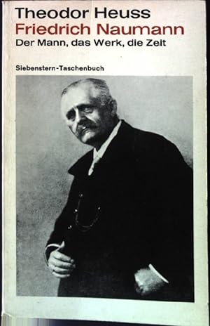 Seller image for Friedrich Naumann. - Der Mann, das Werk, die Zeit. Siebenstern Taschenbuch 121/123 for sale by books4less (Versandantiquariat Petra Gros GmbH & Co. KG)
