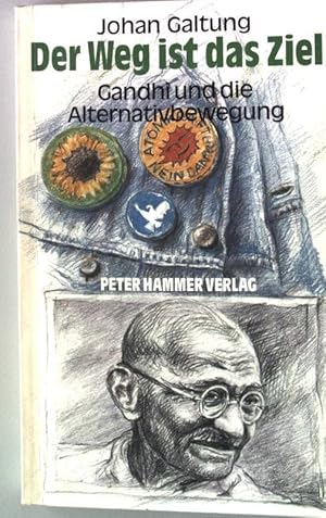 Bild des Verkufers fr Der Weg ist das Ziel : Gandhi u.d. Alternativbewegung. Peter Hammer Taschenbuch Nr. 44 zum Verkauf von books4less (Versandantiquariat Petra Gros GmbH & Co. KG)