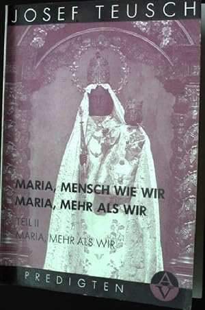 Seller image for Maria, Mensch wie wir. - Maria, mehr als wir. Teil II: Maria, mehr als wir. Predigten. for sale by books4less (Versandantiquariat Petra Gros GmbH & Co. KG)