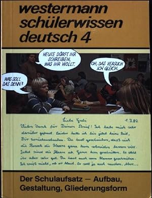 Seller image for Der Schulaufsatz : Aufbau, Gestaltung Gliederungsformen. Westermann Schlerwissen Deutsch 4 for sale by books4less (Versandantiquariat Petra Gros GmbH & Co. KG)