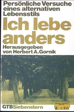 Seller image for Ich lebe anders : persnliche Versuche eines alternativen Lebensstils. Gtersloher Taschenbcher GTB Nr. 1010; for sale by books4less (Versandantiquariat Petra Gros GmbH & Co. KG)