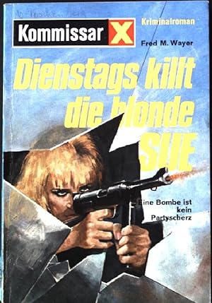 Seller image for Dienstags killt die blonde Sue. Kommissar X - Die groe Kriminal-Serie - Nr. 438; for sale by books4less (Versandantiquariat Petra Gros GmbH & Co. KG)