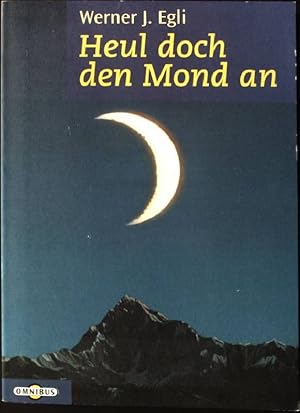 Immagine del venditore per Heul doch den Mond an. Omnibus Taschenbuch Band 20179, venduto da books4less (Versandantiquariat Petra Gros GmbH & Co. KG)