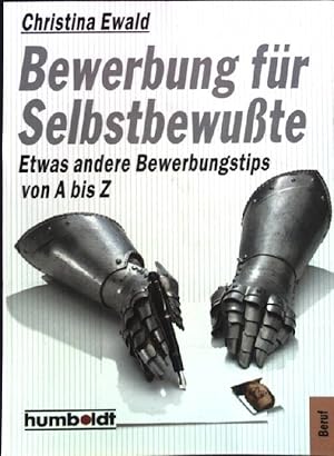 Bild des Verkufers fr Bewerbung fr Selbstbewusste : etwas andere Bewerbungstips von A bis Z. Humboldt-Taschenbuch ; 734 : Beruf zum Verkauf von books4less (Versandantiquariat Petra Gros GmbH & Co. KG)