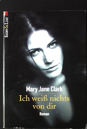 Seller image for Ich wei nichts von dir : Roman. Mary Jane Clark, Econ & List ; 27453 for sale by books4less (Versandantiquariat Petra Gros GmbH & Co. KG)