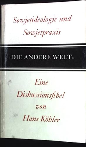 Bild des Verkufers fr Sowjetideologie und Sowjetpraxis "Die andere Welt". - Eine Diskussionsfibel. zum Verkauf von books4less (Versandantiquariat Petra Gros GmbH & Co. KG)