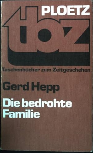 Image du vendeur pour Die bedrohte Familie. Ploetz-Taschenbcher zum Zeitgeschehen ; (Bd. 8) mis en vente par books4less (Versandantiquariat Petra Gros GmbH & Co. KG)