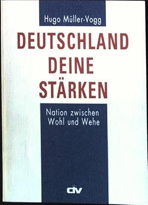 Bild des Verkufers fr Deutschland deine Strken : Nation zwischen Wohl und Wehe. zum Verkauf von books4less (Versandantiquariat Petra Gros GmbH & Co. KG)